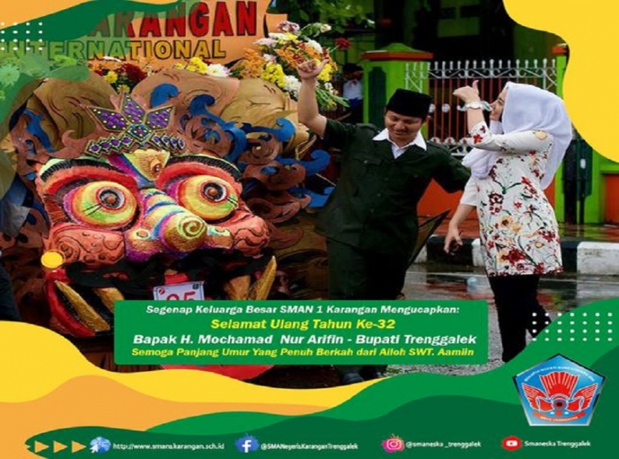 Segenap Keluarga Besar SMAN 1 Karangan Trenggalek Mengucapkan: &ldquo;SELAMAT ULANG TAHUN KE-32, BAPAK H. MOCHAMAD NUR ARIFIN @avinml &ndash; BUPATI TRENGGALEK&rdquo;