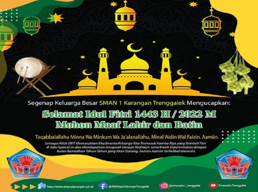 Segenap Keluarga Besar SMAN 1 Karangan Trenggalek Mengucapkan: Selamat Idul Fitri 1443 H / 2022 M